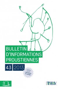 Bulletin d'informations proustiennes, N° 43/2013 :