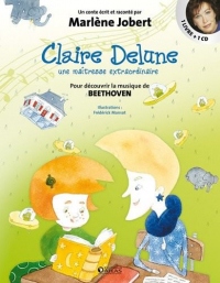 Claire Delune - Une maîtresse extraordinaire: Pour découvrir la musique de Beethoven