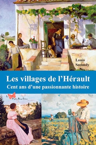 VILLAGES DE L'HERAULT, 100 ANS D'HISTOIRE