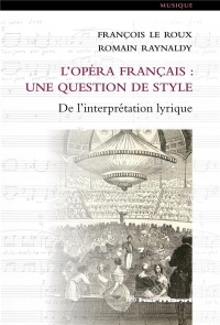 L'Opéra français : une question de style: De l'interprétation lyrique