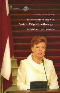 Le parcours d'une vie : Vaira Vike-Freiberga, présidente de Lettonie
