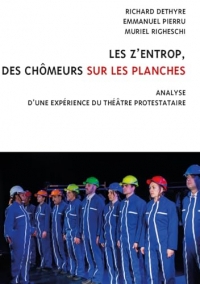 Les z’entrop, des chômeurs sur les planches: Analyse d'une expérience du théâtre protestataire