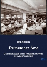 De toute son Âme: Un roman social sur la condition ouvrière et l'Amour sacrificiel