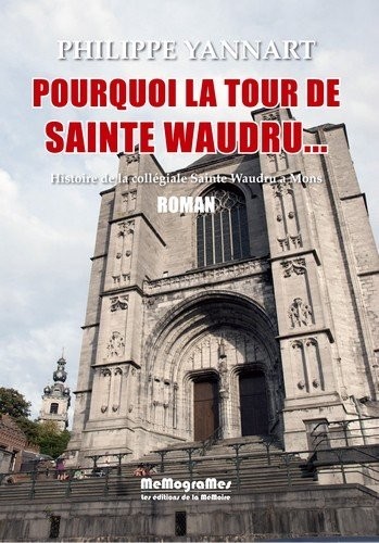 Pourquoi la Tour de Sainte Waudru