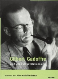 Gilbert Gadoffre, un humaniste révolutionnaire