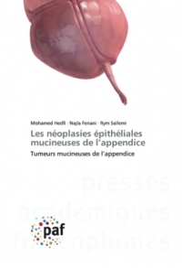 Les néoplasies épithéliales mucineuses de l’appendice: Tumeurs mucineuses de l’appendice