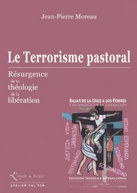 Le Terrorisme pastoral : Résurgence de la théologie de la libération