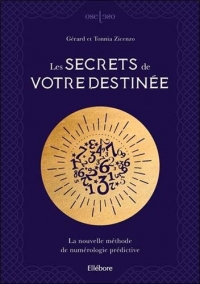 Les secrets de votre destinée - La nouvelle méthode de numérologie prédictive