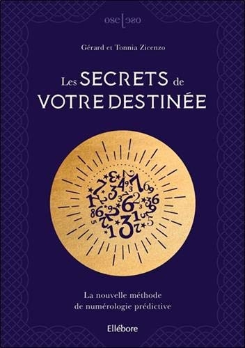 Les secrets de votre destinée - La nouvelle méthode de numérologie prédictive