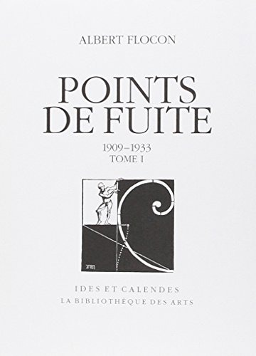 Points de fuite (livre non massicoté), 1909-1933, tome I