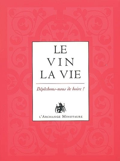 L'or du vin, Tome 3 : Le vin, la vie : Dépêchons-nous de boire !