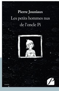 Les petits hommes nus de l'oncle Pi: Pastourelles et contes de fées