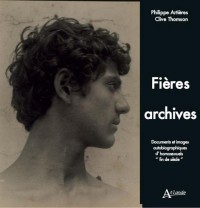 Fières archives - Documents et images autobiographiques d'homosexuels fin de siècle