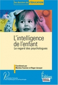 L'Intelligence de l'enfant-Le regard des psychologues