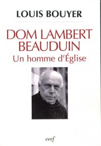 Dom Lambert Beauduin : Un homme d'Eglise