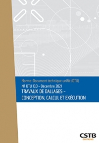 NF DTU 13.3 Travaux de dallages - Conception, calcul et exécution: Edition de Décembre 2021