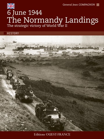 6 June 1944 - The Normandy Landings : The strategic victory of World War II