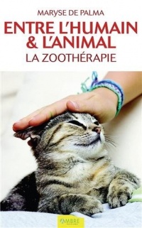 Entre l'humain & l'animal - La zoothérapie