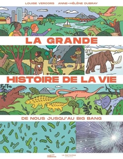 La Grande histoire de la vie. de l'humain au big bang: de l'humain au big bang