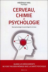 Cerveau, Chimie et Psychologie - Neurophysiologie et psychologie du cerveau