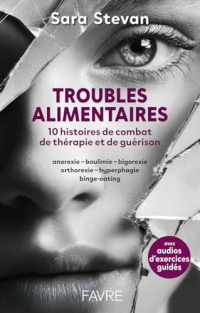 Troubles alimentaires - 10 histoires de combat, de thérapie et de guérison