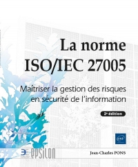 La norme ISO/IEC 27005 - Maîtriser la gestion des risques en sécurité de l'information (2e édition): Maîtriser la gestion des risques en sécurité de l'information (2e édition)