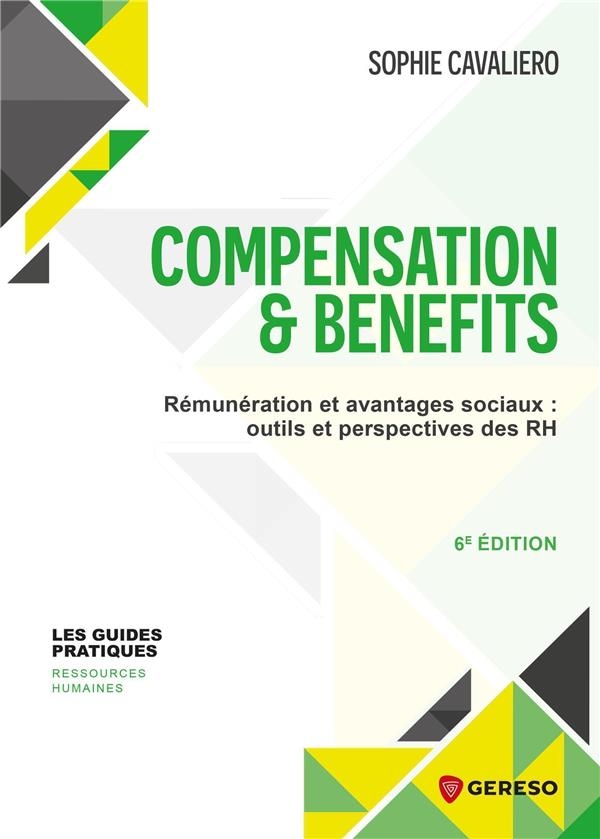 COMPENSATION & BENEFITS: REMUNERATIONS ET AVANTAGES SOCIAUX : TOUS LES OUTILS DES RH