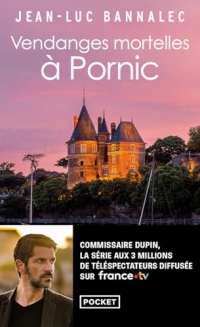 Vendanges mortelles à Pornic. Une enquête du commissaire Dupin