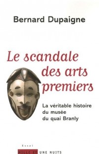 Le Scandale des arts premiers : La véritable histoire du musée du quai Branly