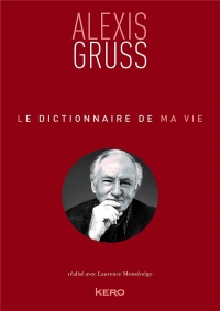 Le dictionnaire de ma vie - Alexis Gruss