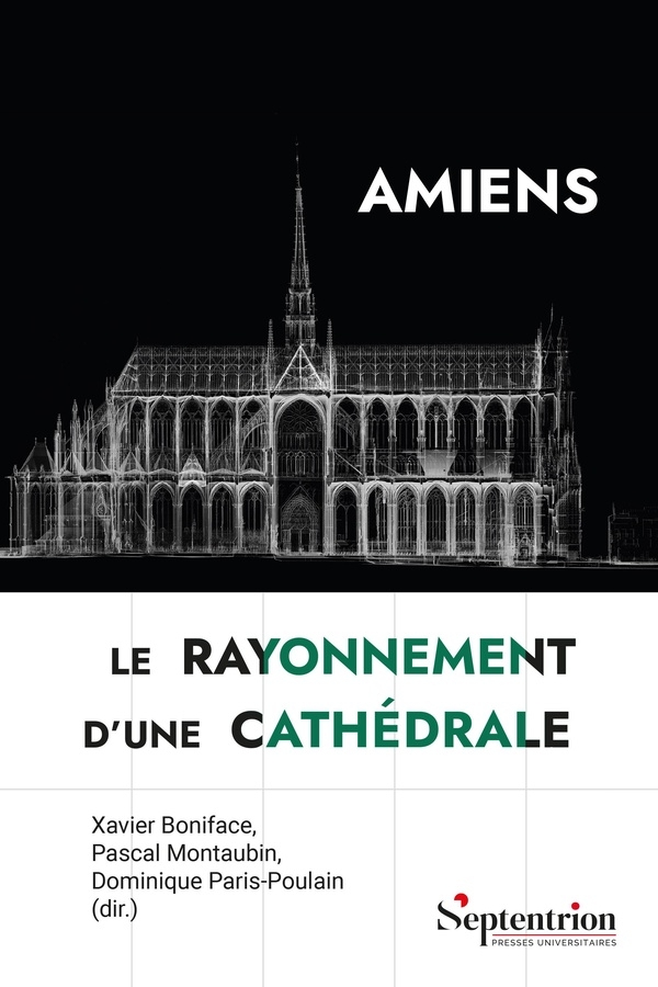 Amiens, le rayonnement d'une cathédrale