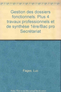 Gestion des dossiers fonctionnels et travaux professionnels de synthèse 4 travaux professionnels et de synthèse