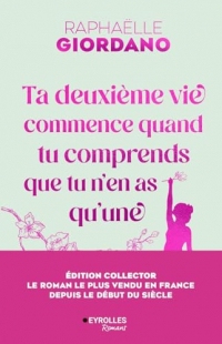 Ta deuxième vie commence quand tu comprends que tu n'en as qu'une - édition collector 10 ans (Romans de développement personnel)