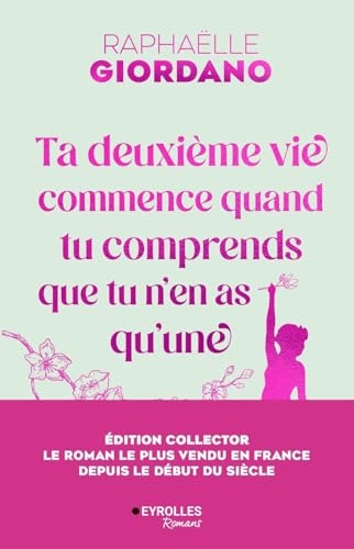 Ta deuxième vie commence quand tu comprends que tu n'en as qu'une - édition collector 10 ans (Romans de développement personnel)