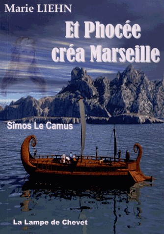 Et Phocée créa Marseille : Sîmos le Camus