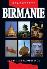 Guide Birmanie - Au pays des pagodes d'or