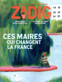 Zadig - numéro 5 Ces maires qui changent la France