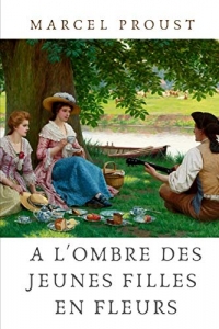 A l'ombre des jeunes filles en fleurs: le deuxième tome de A la recherche du temps perdu de Marcel Proust