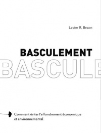 Basculement: Comment éviter l'effondrement économique et environnemental