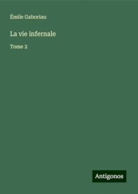 La vie infernale: Tome 2