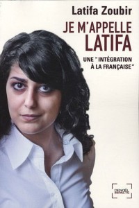 Je m'appelle Latifa: Une «intégration à la française»