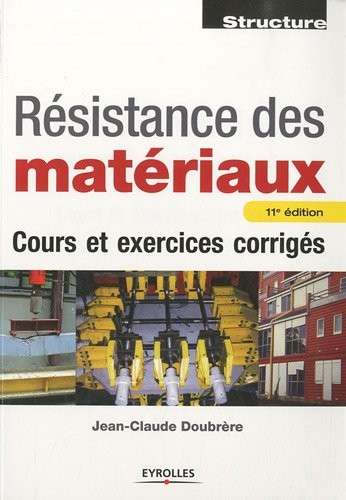 Résistance des matériaux : Cours et exercices corrigés