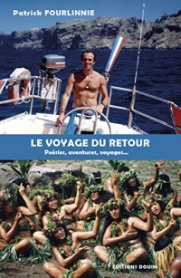 Le voyage du retour. Poésies, aventures, voyages...