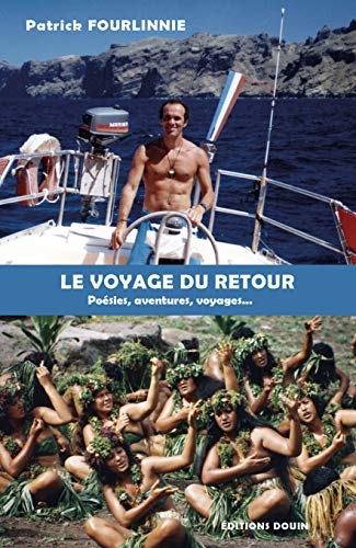 Le voyage du retour. Poésies, aventures, voyages...