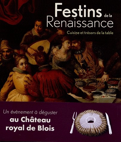 Festins de la Renaissance : cuisine et trésors de la table