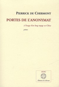 Portes de l'anonymat : A l'usage d'un long voyage en Chine