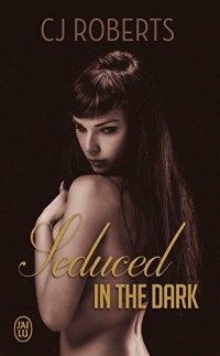 Seduced in the dark