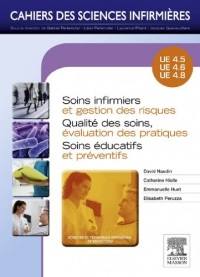Soins infirmiers et gestion des risques - Qualité des soins, évaluation des pratiques - Soins éducatifs et préventifs: Unités d'enseignement 4.5 / 4.6 / 4.8