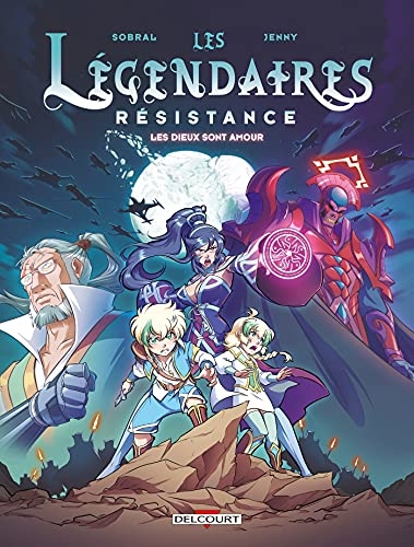 Les Légendaires - Resistance T01: Les Dieux sont amour