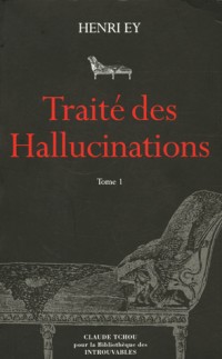 Traité des hallucinations en 2 volumes : Tome 1 ; Tome 2